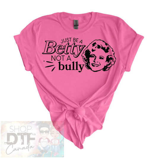 Anti-Bullying - Just be a betty not a bully - Shirts & Tops