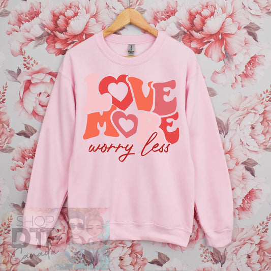 Valentine’s Day - Love more worry less - Shirts & Tops
